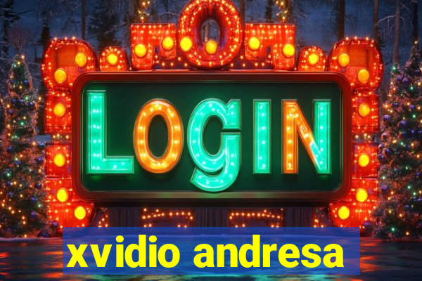 xvidio andresa